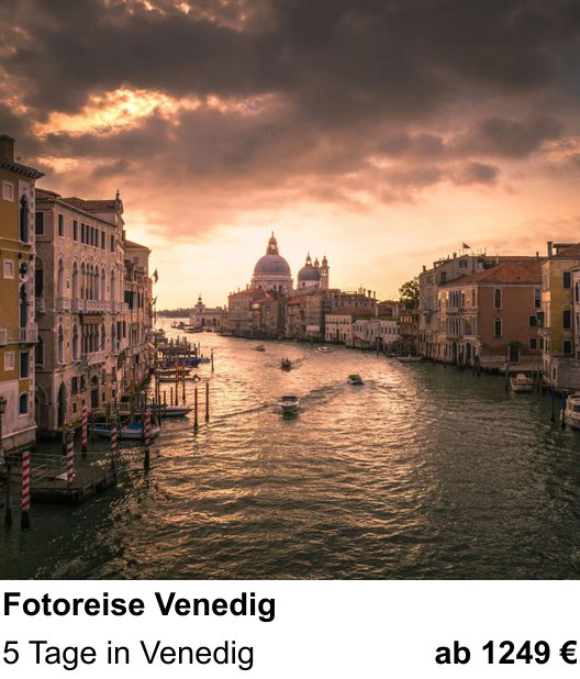 Vielseitiger Fotoworkshop rund um Fotoreise Venedig: 5 Tage in Venedig