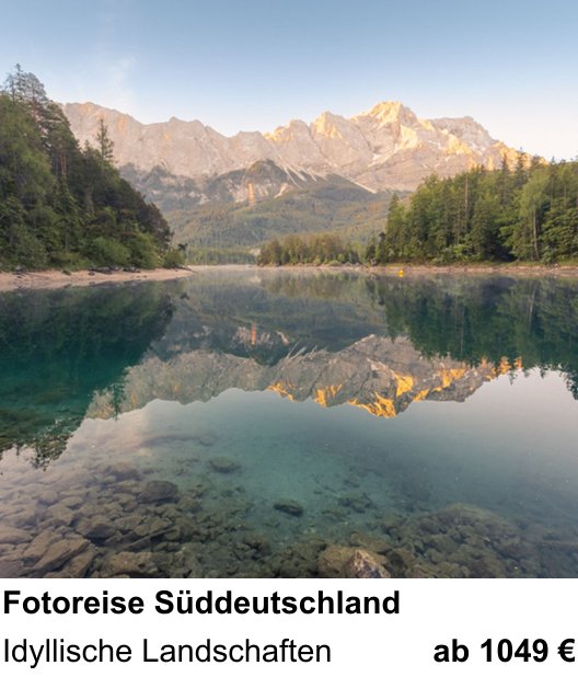 Vielseitiger Fotoworkshop rund um Fotoreise Süddeutschland: Idyllische Landschaften